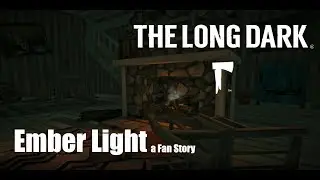 EmberLight (The Long Dark Fan Story)