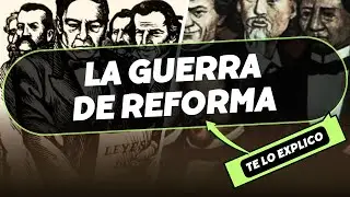 &iquest;Qu&eacute; fue la Guerra de Reforma? Explicacion Facil