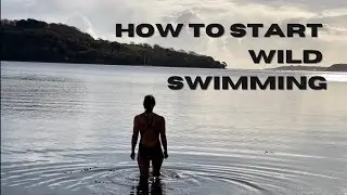 How to start Wild Swimming Tips and advice