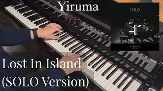 Yiruma (이루마) | Lost In Island (SOLO Version) | Piano Cover by Aaron Xiong