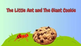The Little Ant and The Giant Cookie | Short Moral Story | Stories for Kids in English
