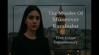 A Crime That Shook Turkey,  Justice for M&uuml;nevver