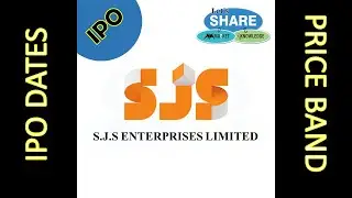 SJS Enterprises Limited IPO | Details | Let's Share Market Knowledge
