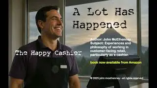 A Lot Has Happened - Happy Cashier Podcast John McElhenney - Episode 74