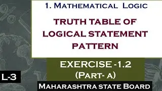 Preparation of Truth Table of Logical Statement. ( Exercise -1.2) Maths -1 Class-12th