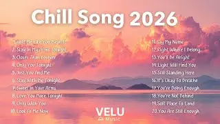 Chill Songs Vol.1 | Cozy & Soft Relaxing Playlist Music &ndash; Velu Music