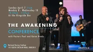 The Awakening Conference 2019 - Pastors Paul & Karen Brady - Sunday 7 April 2019