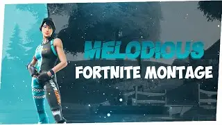 TEAM MELODIOUS FORTNITE MONTAGE