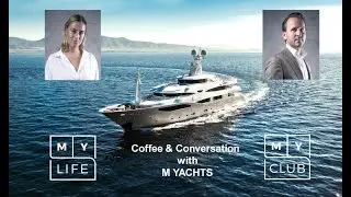 Coffee & Conversation with CEO Jan Ole Hagen and Commercial Manager Stina Krause of M YACHTS