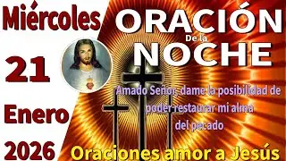 Oración de la noche de hoy miércoles 21 de enero de 2026 -Salmo 144:7