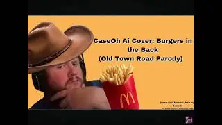 Caseoh sings burgers in the back