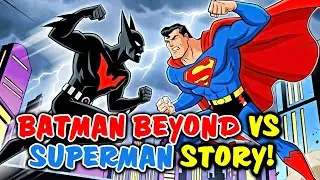 Lost Batman Beyond Vs Superman The Animated Series Episode Finally Explained!