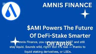 How Amnis Finance Is Redefining Liquid Staking On Aptos With $AMI.