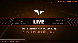 LIVE! | T3 | Day 1 | WTT Feeder Cappadocia 2026 | Session 2