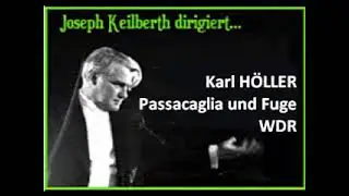 Karl H&ouml;ller Passacaglia und Fuge