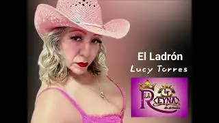 EL LADR&Oacute;N (LUCY TORRES)