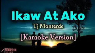 Ikaw At Ako - Tj Monterde [Karaoke Version]
