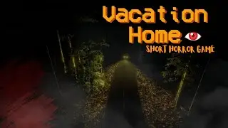 This short horror game lets your survival depend on the decisions you make Vacation Home horror game