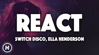 Switch Disco - REACT (Lyrics) ft. Ella Henderson, Robert Miles