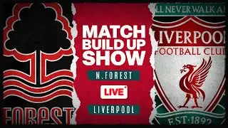 Nottingham Forest v Liverpool | The Match Build Up Show