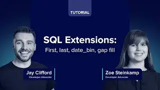 SQL Extensions: First, last, date_bin, gap fill