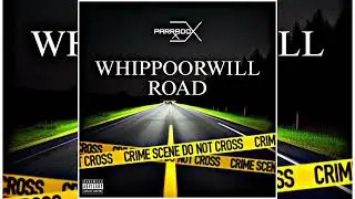 Parradox- Whippoorwill Road (Official Audio)