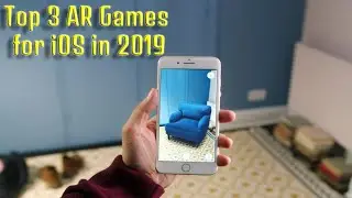 Top 3 New AR Games for iOS in 2019