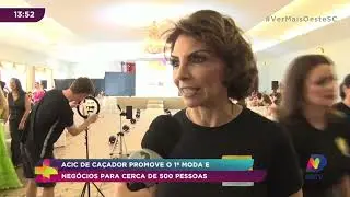 ACIC de Ca&ccedil;ador promove o 1&ordm; Moda e Neg&oacute;cios para cerca de 500 pessoas