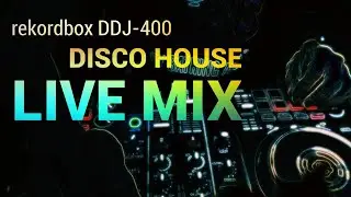 DISCO HOUSE  llive mix rekordbox DDJ-400