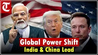 &lsquo;Balance of Power is Shifting&rsquo;: Musk Warns US as IMF Says India, China Lead Growth
