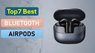 Top 7 Bluetooth Airpods in 2025 | Best Wireless Earphones on 2025