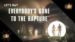 Everybody's Gone To The Rapture - Eine ganz besondere Erfahrung! | Mini Let's Ray