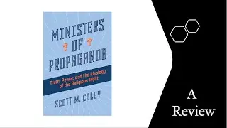 'Ministers of Propaganda' by Scott Coley: A Review