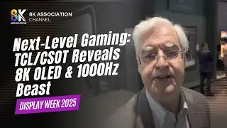 TCL/CSOT Wows with 8K OLED & 1000Hz Gaming Display | Display Week 2025 Innovations
