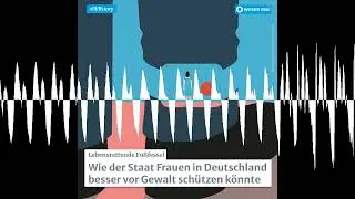 Wie der Staat Frauen besser schützen könnte - #WRstory