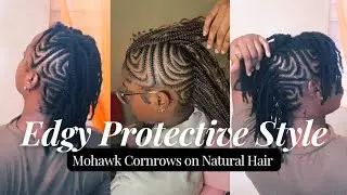 Edgy Mohawk Cornrow Hairstyle | Natural Hair Protective Style