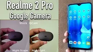 Realme 2 Pro Best Google Camera | How to Install | Stock vs GCam | Telugu