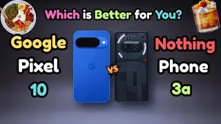 Google Pixel 10 Vs Nothing Phone 3a | Premium Vs Budget Amazing Specs Phone Comparison | Best One?