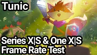 Tunic Xbox Series X|S & Xbox One X/S Frame Rate Test