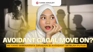 Kenapa Avoidant Gagal Move On dari Mantannya?