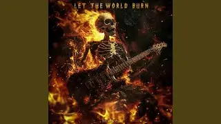 Let the World Burn
