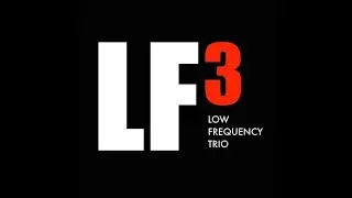 Low Frequency Trio / Michel Soto