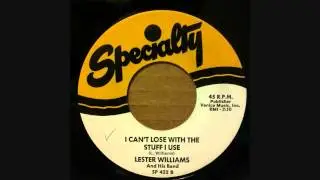 LESTER WILLIAMS  I CAN'T LOSE WITH THE STUFF