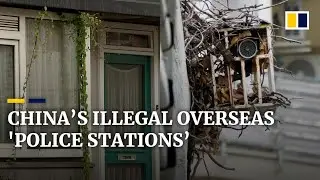 Chinese &lsquo;overseas service stations&rsquo; under scrutiny after claims they are illegal police stations