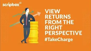 View your returns from the right perspective | #TakeCharge of your finances | Scripbox #Shorts