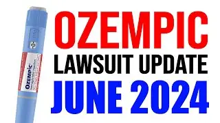 Ozempic Side Effects Lawsuit Update - June 2024