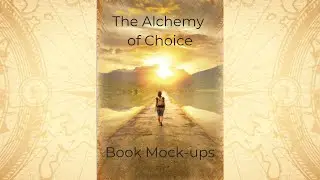 The Alchemy of Choice   Book Mock Up