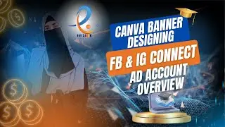 Custom Banner Design in Canva | Connect Facebook Page to Instagram | Ad Account Overview