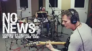 No News Covered by Michael Dale and The Desert Wine Band