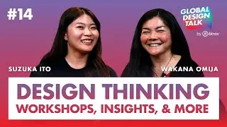 Unpacking Design Thinking: Insights from btrax Workshops ft. Wakana Omija